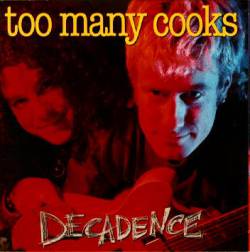 Too Many Cooks : Decadence